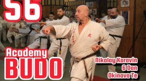 BUDO ACADEMY 56 KOROVIN NIKOLAY 6 DAN OKINAVA TE