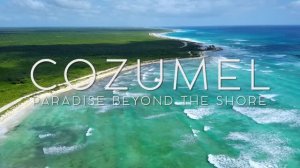 COZUMEL - MEXICO IN 4K DRONE FOOTAGE (ULTRA HD) - Island Paradise Landscapes UHD