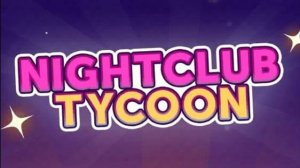 Nightclub Tycoon|Mobile Games