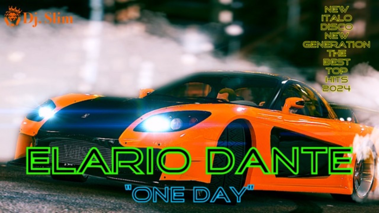 Elario Dante - One Day. 🎵 Dj. Slim - New Italo Disco New Generation / The Best Top Hits 2024. 🎵