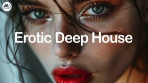 Erotic Deep House - Hypnotic Beats & Midnight Vibes