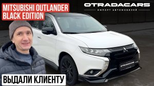 Выдаем клиенту Mitsubishi Outlander Black Edition 2022, новый из Дубая ОАЭ