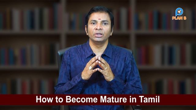 How to become Mature in Tamil | Maturity in Tamil |  Tamil Motivation Video |
