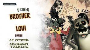 ВОЛКИ - "Brother Loui" (AI Cover Modern Talking) #ai_cover  #aisongs #волк  #нупогоди #жилбылпес