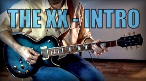 The XX - Intro (guitar cover)