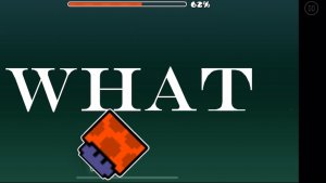 Прохождение уровня WHAT в geometry dash