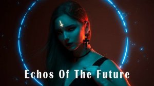 Echos Of The Future