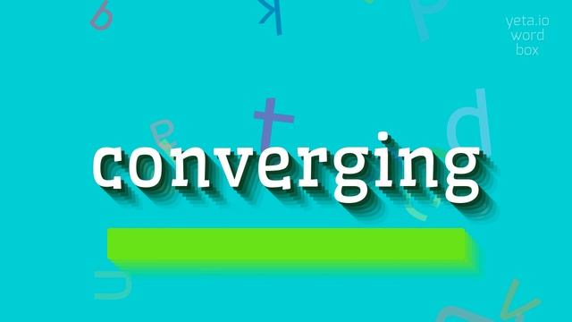 HOW TO SAY CONVERGING? #converging смотреть онлайн