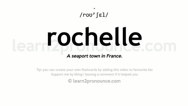 Pronunciation of Rochelle | Definition of Rochelle