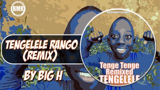 Tengelele Rango (Remix) by Big H смотреть онлайн