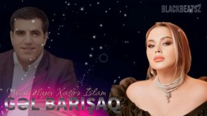 Vusal Eliyev & Xatire Islam - Gel Barisaq 2024 ( Remix BlackBeatsZ )