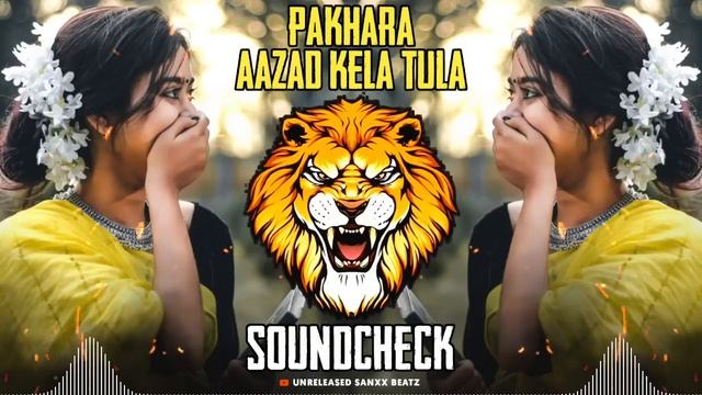 PAKHARA AAZAD KELA TULA || (SOUND CHECK) || DJ MAYUR X ROHAN || UNRELEASED SANXX BEATZ