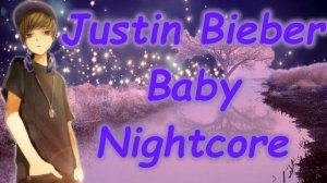 Justin Bieber - Baby [Nightcore]