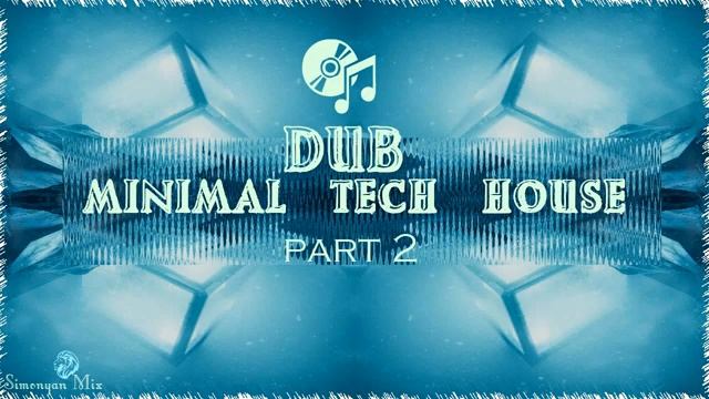 Minimal DUB Tech House Concentration part.2 Long mix by Simonyàn 484 -