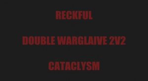 Reckful - Double Warglaive 2v2