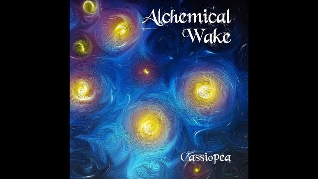 Alchemical Wake - Cassiopea (Full Album 2019) смотреть онлайн