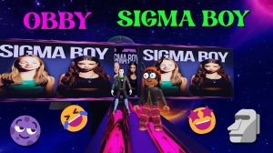 ОББИ СИГМА БОЙ В РОБЛОКС! ПАРКУР ПРОХОЖДЕНИЕ ПОПУЛЯРНОЙ ПЕСНИ СИГМАБОЙ Roblox obby Sigma Boy