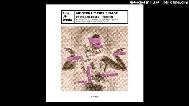 PREMIERE | Moderna Y Theus Mago - Pesos Not Besos (Justin Robertson Remix) [Side UP Works] смотреть онлайн