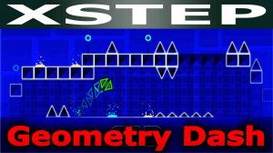 Xstep. Geometry Dash. Прохождение (10 уровень)