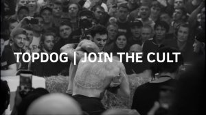 TOPDOG | JOIN THE CULT