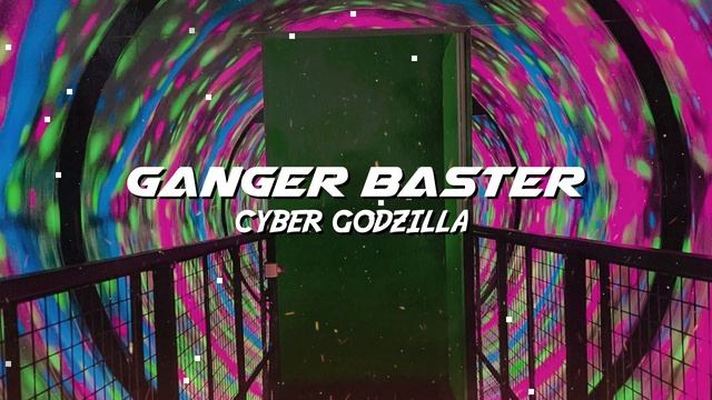 Ganger Baster - Cyber Godzilla (Insane CyberPunk Music)