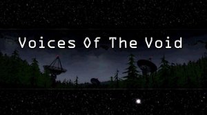 Voices of the void Начало !