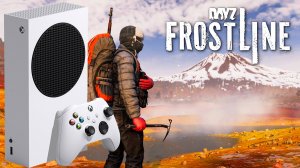 FROSTLINE В DAYZ НА XBOX SERIES S