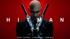 Dark Techno / Cyberpunk / EBM Mix 'HITMAN'