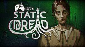 Static Dread: 15 Nights at the Old Lighthouse - Первый взгляд - Часть 1