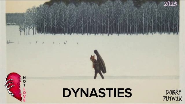 NOT LOVE - DYNASTIES