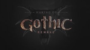 Как делали ремейк Gothic 1. Часть 1 (на русском)