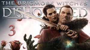 Dishonored: The Brigmore Witches (Ассасин, Чистые руки, Призрак) - Тюрьма Колдридж ч.2 [#3] | PC