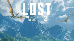 LOST in Blue 2|Mobile Games