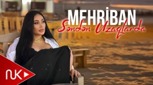 Mehriban - Səndən Uzaqlarda