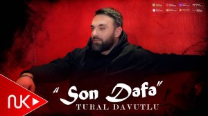 Tural Davutlu - Son Dəfə