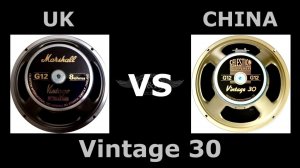 Celestion  V30 China vs Celestion Vintage 30 UK England