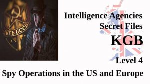 The KGB: Spy Operations in the US and Europe