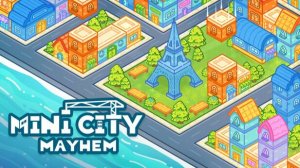 Mini City: Mayhem