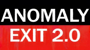 Anomaly Exit \ Выход из аномалии ( хоррор, лупер )