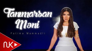 Fatime Memmedli - Tanimarsan Meni