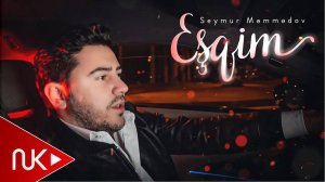 Seymur Məmmədov - Eşqim