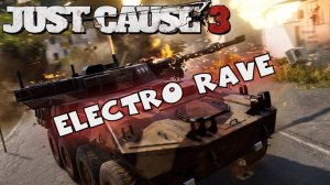 Just Cause 3 (TECHNO Electro Rave)