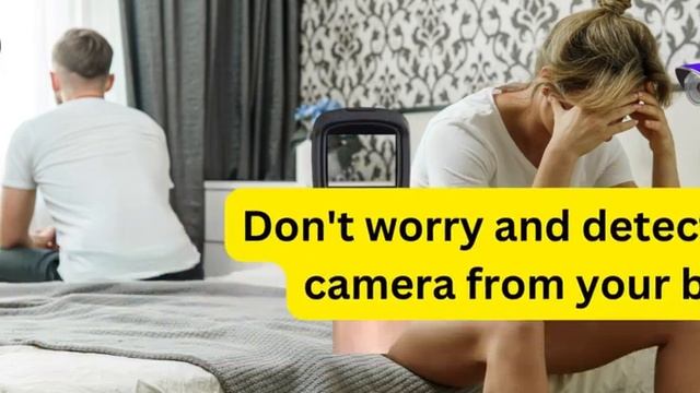 Don't worry and detect all hidden camera from your bedroom смотреть онлайн