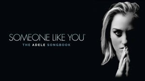 Adele - Someone Like You