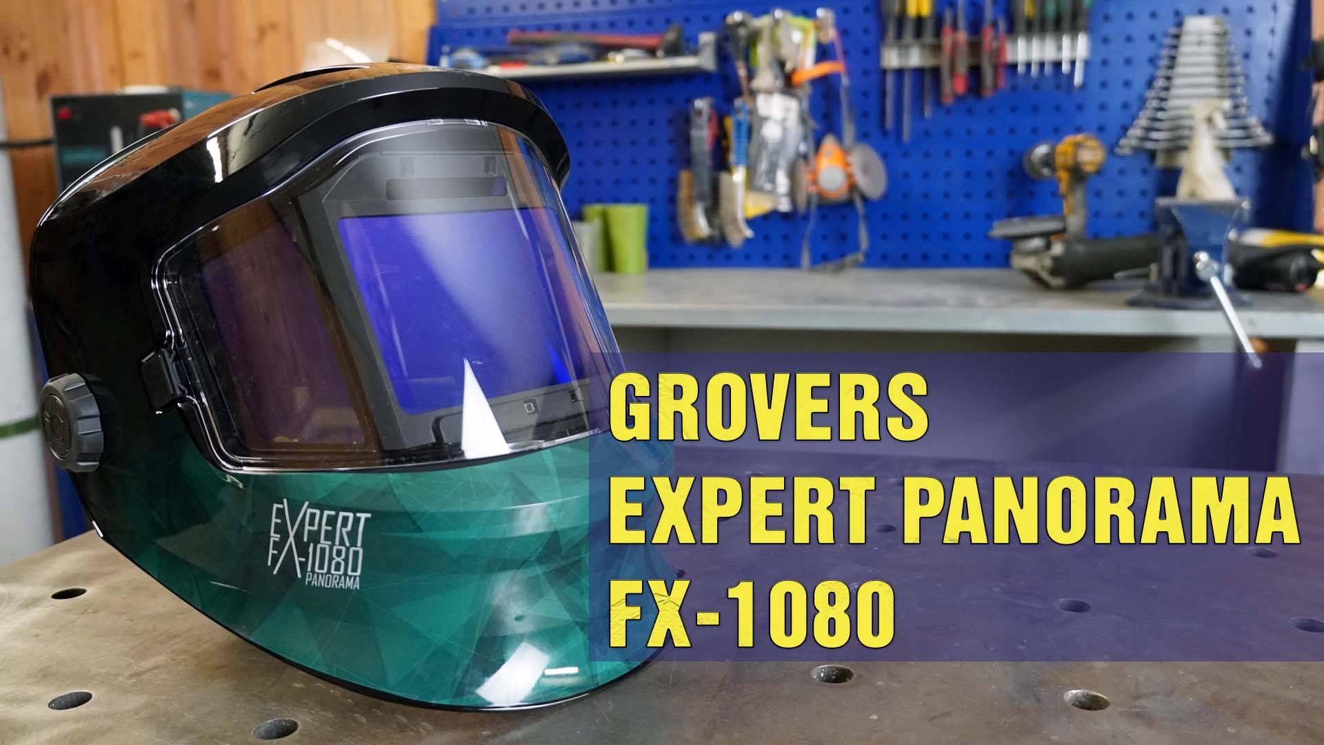 Обзор сварочной маски GROVERS EXPERT PANORAMA FX-1080 смотреть онлайн