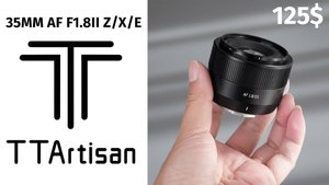 TTArtisan 35mm AF F1.8II компакт за 120$ Z/X/E