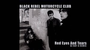 B.R.M.C. - Red Eyes And Tears (Dj ray-g remix)