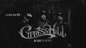 Cypress Hill - Shots Go Off (Dj ray-g remix)