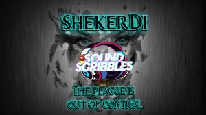Премьера музыкально видео от ShekerDi - The PLAGUE is out of control (Music)