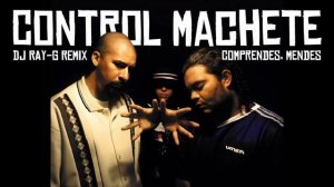 Control Machete - Comprendes, Mendes (Dj ray-g remix)